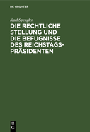 Die rechtliche Stellung und die Befugnisse des Reichstagspr?sidenten