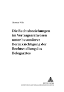 Die Rechtsbeziehungen Im Vertragsarztwesen Unter Besonderer Beruecksichtigung Der Rechtsstellung Des Belegarztes