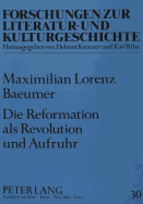 Die Reformation ALS Revolution Und Aufruhr