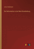 Die Reformation in der Mark Brandenburg