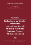 Die Regelung Von Tterschaft Und Teilnahme Im Europischen Strafrecht Am Beispiel Deutschlands, Frankreichs, Spaniens, sterreichs Und Englands