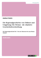 Die Regionalgeschichte von D?lmen und Umgebung: Die Heimat - die objektive Geschichtsbeschreibung: Die Regionalgeschichte Teil 1: Von der Rmerzeit bis zum Bistum M?nster