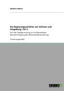 Die Regionalgeschichte von D?lmen und Umgebung, Teil 2: Von der Stadtgr?ndung an mit besonderer Ber?cksichtigung der Wirtschaftsentwicklung