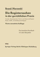 Die Registersachen in Der Gerichtlichen PRAXIS: Handelsregister Genossenschafts-, Vereins-, Gterrechts-, Muster-, Schiffs- Und Schiffsbauwerks-Register