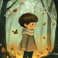 Die Reise in den Zauberwald: Entdecke die Magie der Ruhe