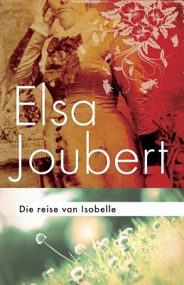 Die reise van Isobelle - Joubert, Elsa