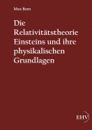 Die Relativittstheorie Einsteins und ihre physikalischen Grundlagen