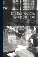 Die Retina Der Wirbelthiere