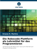 Die Robocode-Plattform als Lehrmittel f?r das Programmieren