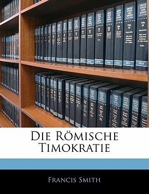 Die Romische Timokratie - Smith, Francis