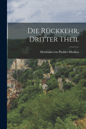 Die Ruckkehr, Dritter Theil