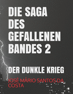 Die Saga Des Gefallenen Bandes 2: Der Dunkle Krieg