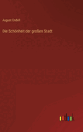 Die Schnheit der groen Stadt