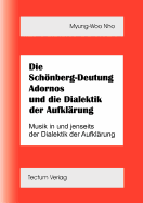 Die Schnberg-Deutung Adornos Und Die Dialektik Der Aufkl?rung