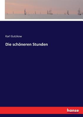 Die schneren Stunden - Gutzkow, Karl