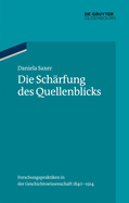 Die Scharfung Des Quellenblicks: Forschungspraktiken in Der Geschichtswissenschaft 1840-1914