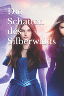 Die Schatten des Silberwalds