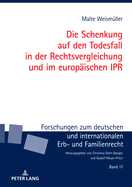 Die Schenkung Auf Den Todesfall in Der Rechtsvergleichung Und Im Europaeischen Ipr