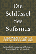 Die Schl?ssel des Sufismus: Spirituelle ?bertragung und Mystisches Erbe im Laufe der Jahrhunderte