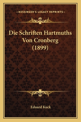 Die Schriften Hartmuths Von Cronberg (1899) - Kuck, Eduard