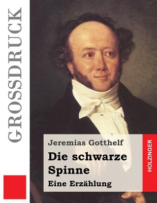 Die schwarze Spinne (Grodruck): Erzhlung - Gotthelf, Jeremias