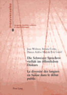 Die Schweizer Sprachenvielfalt Im Oeffentlichen Diskurs- La Diversit Des Langues En Suisse Dans Le Dbat Public: Eine Sozialhistorische Analyse Der Transformationen Der Sprachenordnung Von 1848 Bis 2000- Une Analyse Socio-Historique Des...