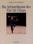 Die Schwertkunst Des T'Ai Chi Ch'Uan - Chiang Tao Chi; Kobayashi, Petra