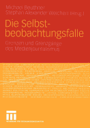 Die Selbstbeobachtungsfalle: Grenzen Und Grenzgange Des Medienjournalismus