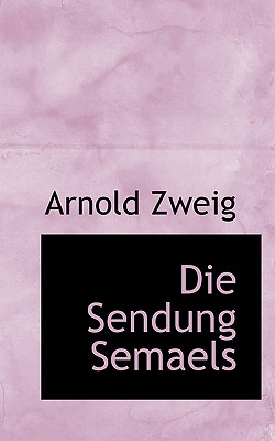 Die Sendung Semaels - Zweig, Arnold