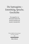 Die Septuaginta - Entstehung, Sprache, Geschichte: 3. Internationale Fachtagung Veranstaltet Von Septuaginta Deutsch (LXX.D), Wuppertal 22.-25. Juli 2010
