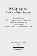 Die Septuaginta - Orte Und Intentionen: 5. Internationale Fachtagung Veranstaltet Von Septuaginta Deutsch (LXX.D), Wuppertal 24.-27. Juli 2014