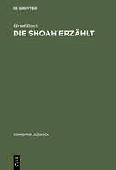 Die Shoah erzhlt