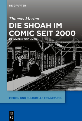 Die Shoah Im Comic Seit 2000: Erinnern Zeichnen - Merten, Thomas