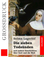 Die Sieben Todsnden (Grodruck): Und Andere Geschichten ber Gott Und Die Welt