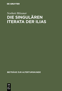 Die singulren Iterata der Ilias