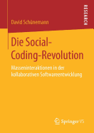 Die Social-Coding-Revolution: Masseninteraktionen in Der Kollaborativen Softwareentwicklung