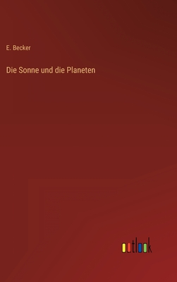 Die Sonne Und Die Planeten - Becker, E