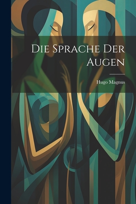 Die Sprache Der Augen - Magnus, Hugo