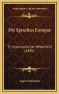 Die Sprachen Europas: In Systematischer Uebersicht (1850)