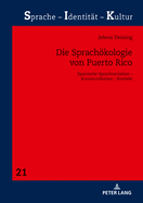 Die Sprachoekologie von Puerto Rico: Spanische Sprachvariation - Kommunikation - Kontakt