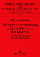 Die Sprachverwirrung Und Das Problem Des Mythos: Vom Turmbau Zu Babel Zum Pfingstwunder