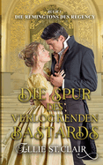 Die Spur des verlockenden Bastards: Regency-Liebesroman