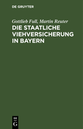 Die Staatliche Viehversicherung in Bayern: Das Bayerische Gesetz Vom 11. Mai 1896, Die Viehversicherungsanstalt