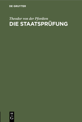 Die Staatspr?fung: Eine Anleitung F?r Referendare - Pfordten, Theodor Von Der