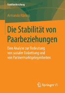Die Stabilitat Von Paarbeziehungen: Eine Analyse Zur Bedeutung Von Sozialer Einbettung Und Von Partnermarktgelegenheiten