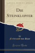 Die Steinklopfer (Classic Reprint)