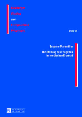 Die Stellung Des Ehegatten Im Nordischen Erbrecht - Rainer, J Michael (Editor), and Markmiller, Susanne