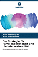 Die Strategie f?r Familiengesundheit und die Intersektoralit?t