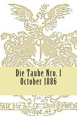 Die Taube No. 1: Familienblatt Fuer Die Mitglieder Der Hofrath Sack'schen Stiftung. - Engelking Mba, Stephen A