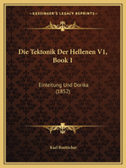 Die Tektonik Der Hellenen V1, Book 1: Einleitung Und Dorika (1852)